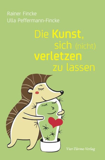 Die Kunst, sich (nicht) verletzen zu lassen by Rainer Fincke
