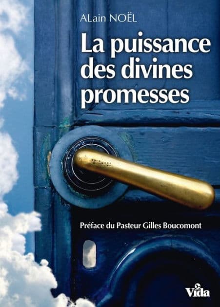 La puissance des divines promesses: Préface du pasteur Gilles Boucomont by Alain Noël