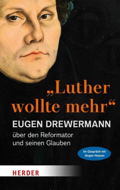 'Luther wollte mehr': Der Reformator und sein Glaube by Eugen Drewermann
