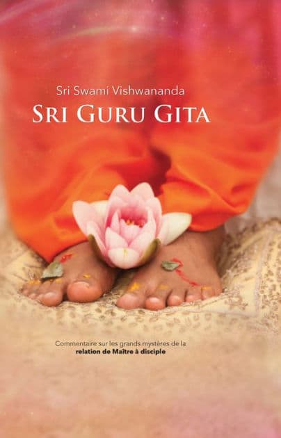 Sri Guru Gita: Commentaire sur les grands mystères de la relation de Maître à disciple by Paramahamsa Vishwananda