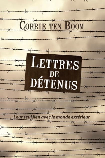Lettres de détenus: Leur seul lien avec le monde extérieur by Corrie ten Boom