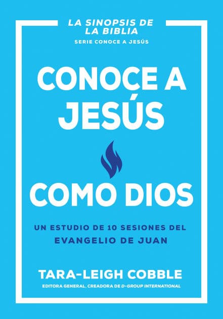 Conoce a Jesús como Dios by Tara-Leigh Cobble