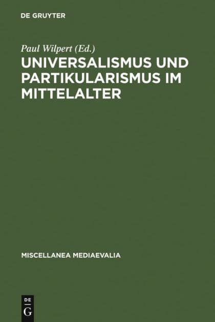 Universalismus und Partikularismus im Mittelalter by Paul Wilpert