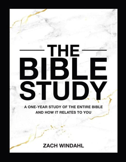 The Bible Study: A One-Year Study of the Entire Bible and How It Relates to You by Zach Windahl