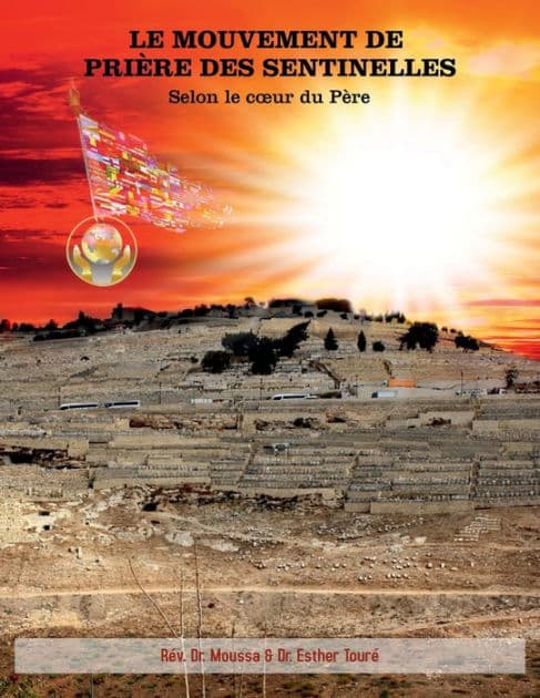 LE MOUVEMENT DE PRIï¿½RE DES SENTINELLES: Selon le Cour du Pï¿½re by Rïv. Dr. Moussa Tourï