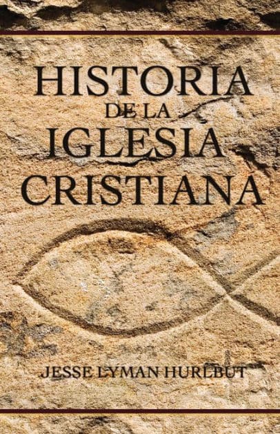 Historia de la iglesia cristiana by Jesse Lyman Hurlbut