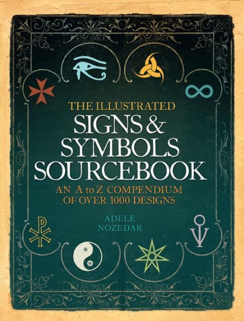 The Illustrated Signs & Symbols Sourcebook by Adele Nozedar