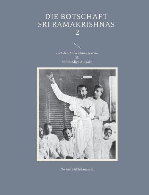 Die Botschaft Sri Ramakrishnas 2: nach den Aufzeichnungen von M. by Swami Nikhilananda