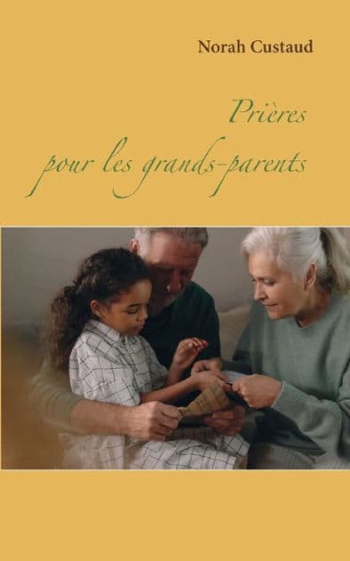 Prières pour les grands-parents by Norah Custaud