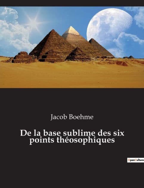 De la base sublime des six points théosophiques by Jacob Boehme