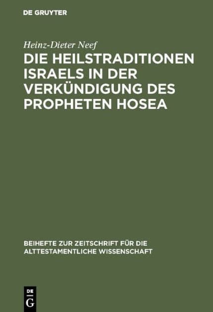 Die Heilstraditionen Israels in der Verkündigung des Propheten Hosea by Heinz-Dieter Neef
