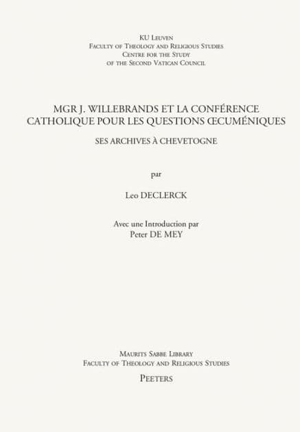Mgr J. Willebrands et la Conference catholique pour les Questions oecumeniques: Ses archives a Chevetogne by L Declerck