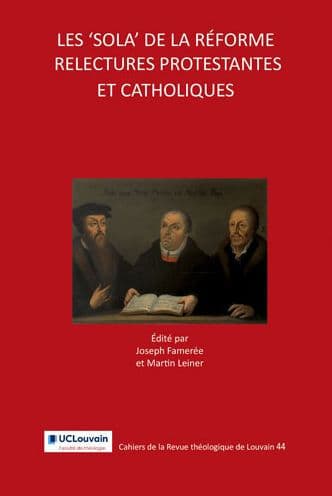 Les 'sola' de la Reforme: relectures protestantes et catholiques by J Fameree