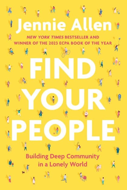 Find Your People: Building Deep Community in a Lonely World by Jennie Allen