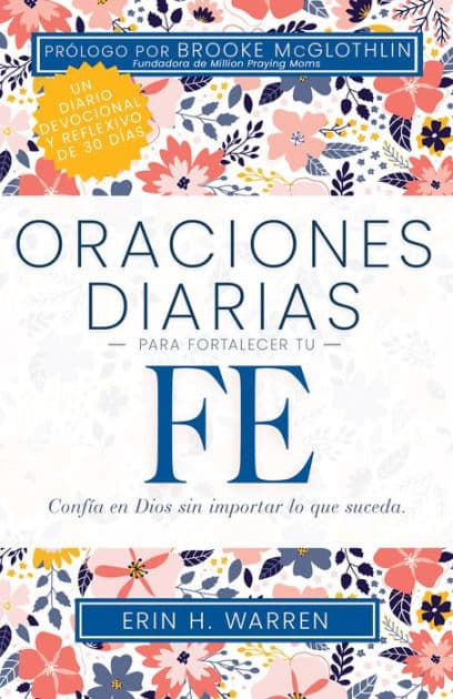 Oraciones diarias para fortalecer tu fe by Erin H. Warren