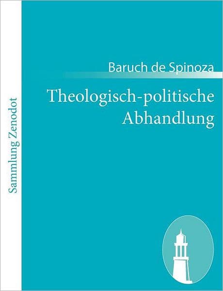 Theologisch-politische Abhandlung: (Tractatus theologico-politicus) by Benedict de Spinoza