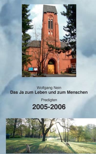 Das Ja zum Leben und zum Menschen, Band 3: Predigten 2005-2006 by Wolfgang Nein
