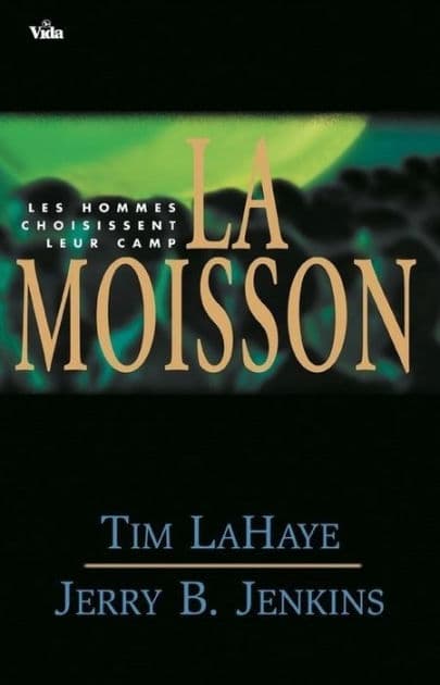 La moisson: Les survivants de l'Apocalypse volume 4 by Tim LaHaye
