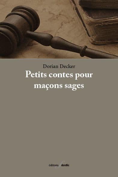 Petits contes pour maçons sages by Dorian Decker