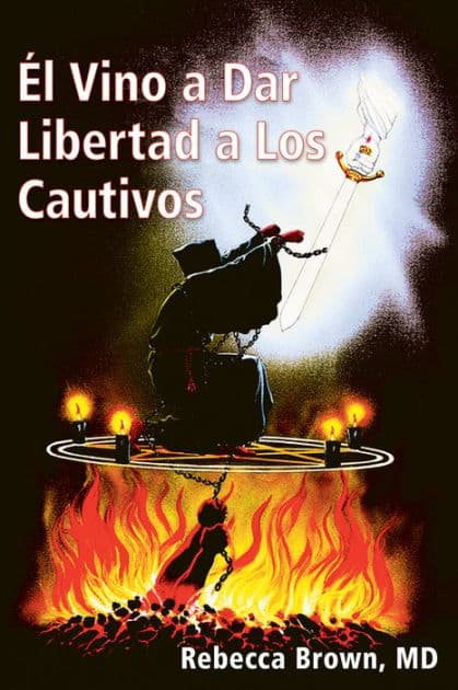 El vino a dar libertad a los cautivos by Rebecca Brown M. D.