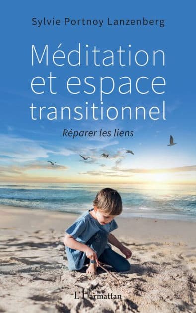 Méditation et espace transitionnel: Réparer les liens by Sylvie Portnoy Lanzenberg