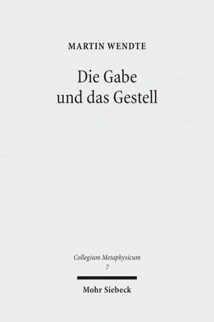 Die Gabe und das Gestell: Luthers Metaphysik des Abendmahls im technischen Zeitalter by Martin Wendte