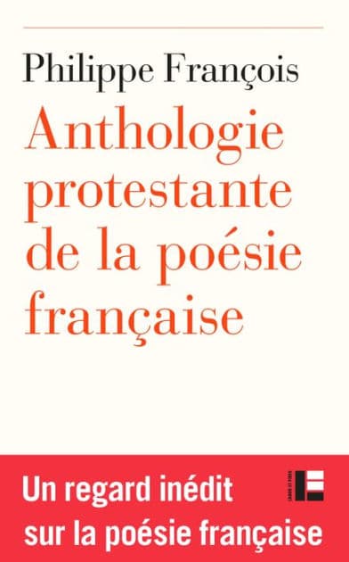 Anthologie protestante de la poésie française by Philippe François