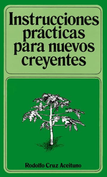 Instrucciones prácticas para nuevos creyentes by Rodolfo Aceituno