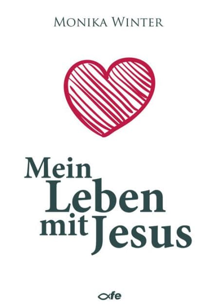 Mein Leben mit Jesus by Monika Winter