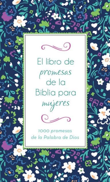 El libro de promesas de la Biblia para mujeres: 1000 promesas de la Palabra de Dios by Barbour Publishing