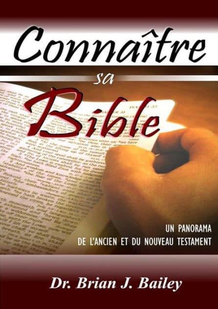 Connaître sa Bible by Dr. Brian J. Bailey