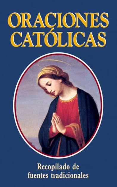 Oraciones Catolicas: Spanish Version: Catholic Prayers by Thomas A. Nelson