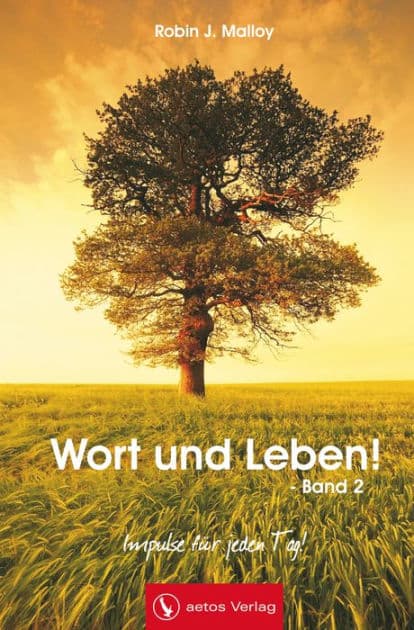 Wort und Leben! - Band 2 (Andachtsbuch): Impulse für jeden Tag! by Robin Malloy