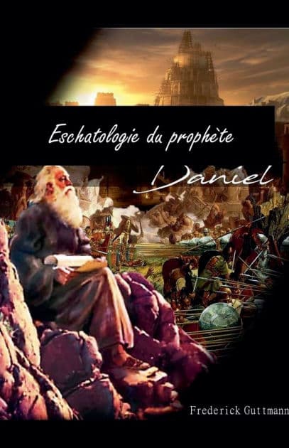 Eschatologie Du Prophï¿½te Daniel by Frederick Guttmann