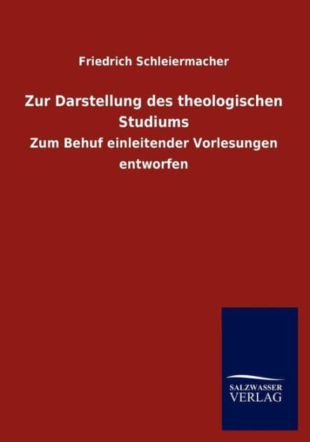 Zur Darstellung des theologischen Studiums by Friedrich Schleiermacher