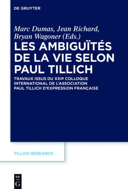 Les ambiguïtés de la vie selon Paul Tillich: Travaux issus du XXIe Colloque international de l'Association Paul Tillich d'expression française by Marc Dumas