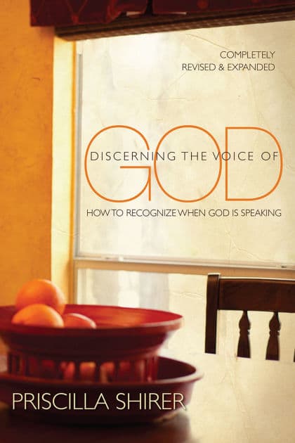 Discerning the Voice of God: How to Recognize When God is Speaking by Priscilla Shirer