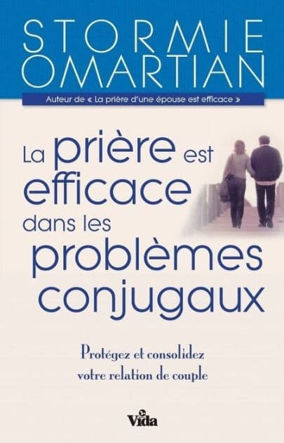 La prière est efficace dans les problèmes conjugaux by Stormie Omartian
