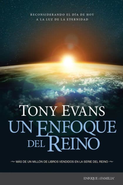 Un enfoque del reino: Reconsiderando el día de hoy a la luz de la eternidad by Tony Evans