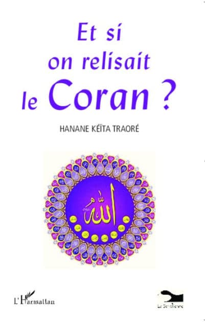 Et si on relisait le Coran ? by Hanane Traoré Kéïta