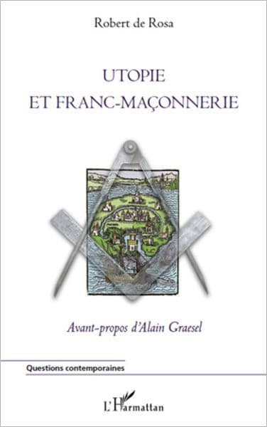 Utopie et franc-maçonnerie by Robert De Rosa