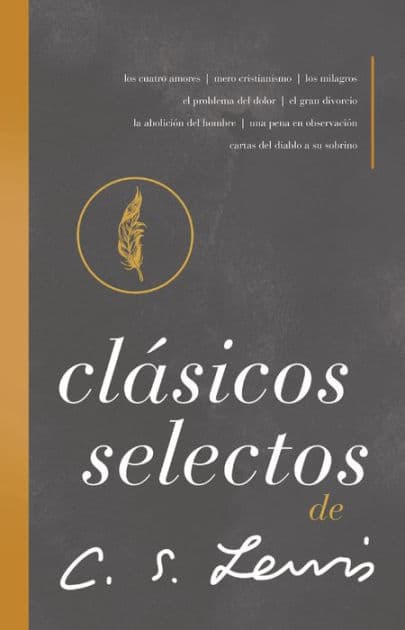 Clásicos selectos de C. S. Lewis: Antología de 8 de los libros de C. S. Lewis by C. S. Lewis