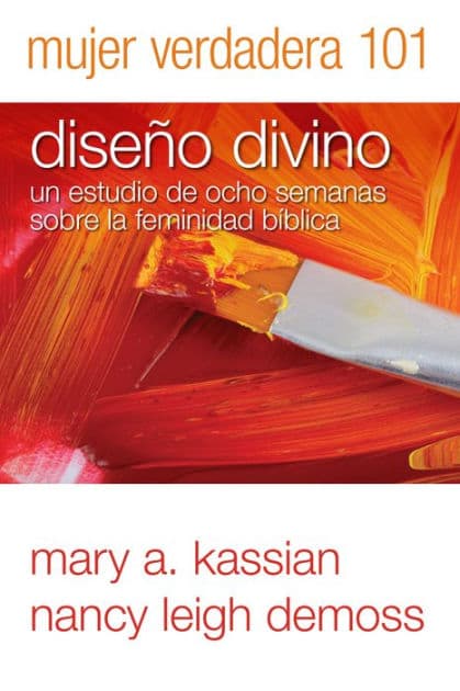 Mujer Verdadera 101: Diseño Divino by Nancy DeMoss Wolgemuth