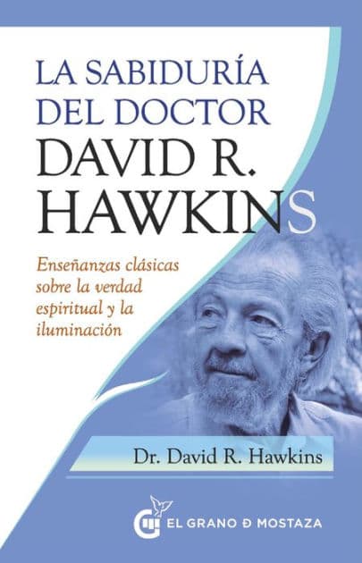 Sabiduría del doctor David R. Hawkins, La by David Hawkins