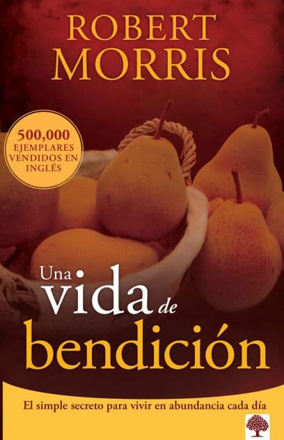 Una vida de bendición / The Blessed Life by Robert Morris