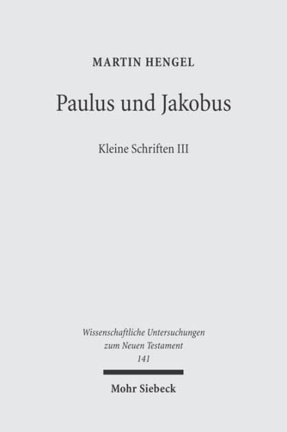 Paulus und Jakobus: Kleine Schriften III by Martin Hengel