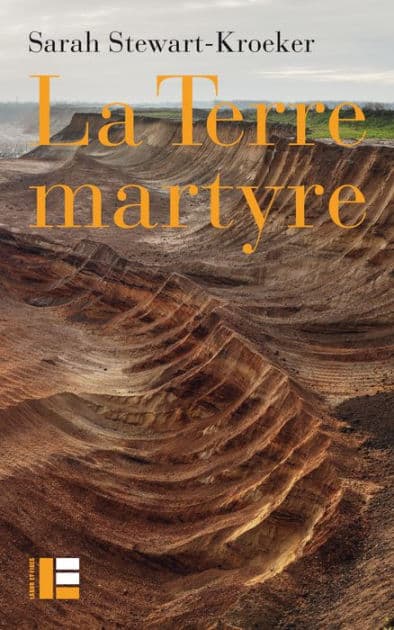 La Terre martyre by Sarah Stewart-Kroeker