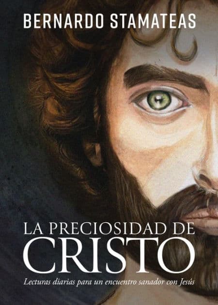 La preciosidad de Cristo by Bernardo Stamateas