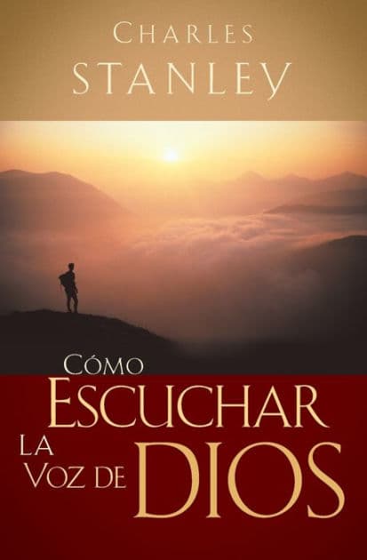 Cómo escuchar la voz de Dios by Charles F. Stanley
