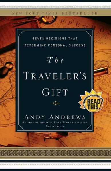 The Traveler's Gift: Seven Decisions that Determine Personal Success by Andy Andrews